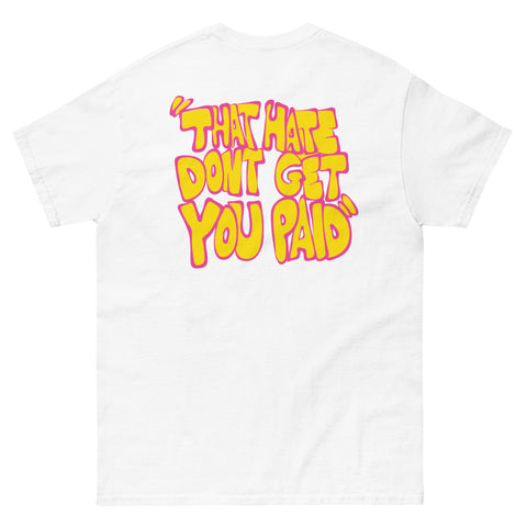 Peter $un • Hate Don't Get You Paid Shirt (White)